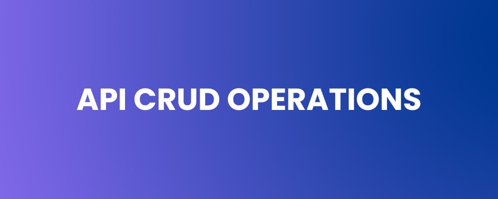API CRUD Operations